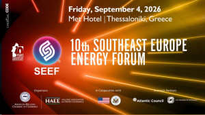 Στη Θεσσαλονίκη το 10ο Southeast Europe Energy Forum με θεσμικές συμμετοχές από Ελλάδα - ΗΠΑ και ΝΑ Ευρώπη