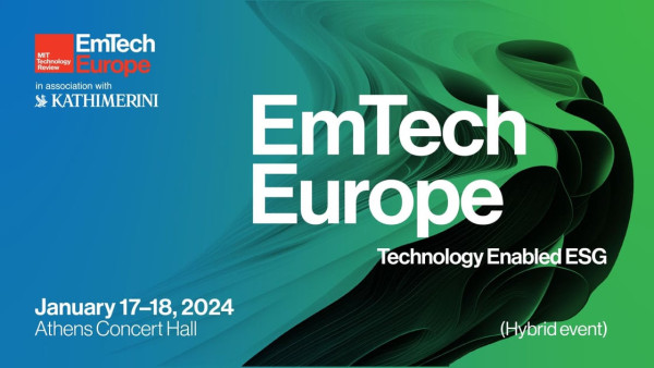 Το MIT «EmTech Europe» έρχεται για πρώτη φορά στην Ελλάδα στις 17 &amp; 18 Ιανουαρίου