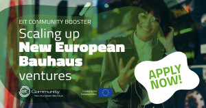 EIT Community Booster: Ενίσχυση επιχειρηματικών προσπαθειών στα πλαίσια του New European Bauhaus