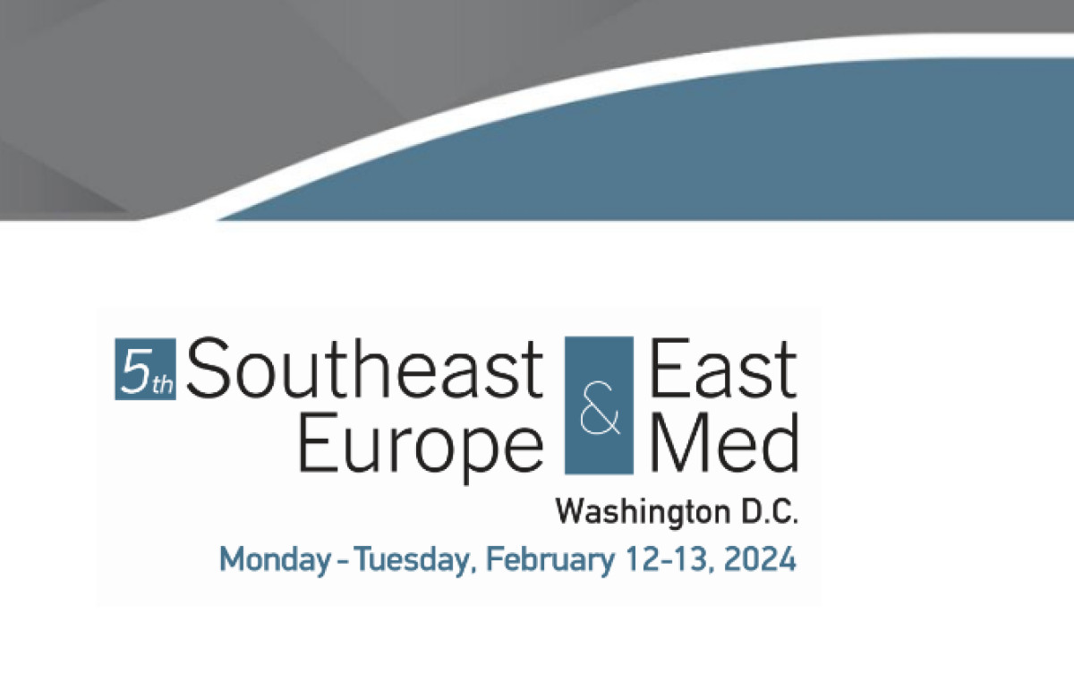 Το 5ο Φόρουμ για τη Νοτιοανατολική Ευρώπη & Ανατολική Μεσόγειο στις 12 & 13 Φεβρουαρίου στην Ουάσιγκτον